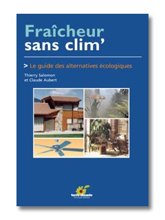 Fraicheur sans clim&rsquo;, le guide des alternatives écologiques