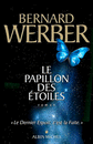 Le papillon des étoiles de Bernard Werber : « Le dernier espoir, c&rsquo;est la fuite »