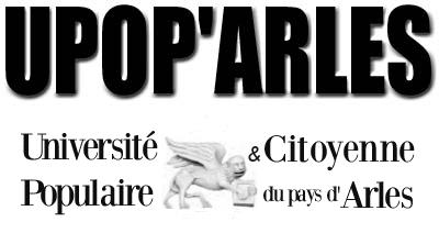 Samedi 31 Mars 2007 : l&rsquo;Université Populaire & Citoyenne du Pays d’Arles vous invite à sa folle journée !
