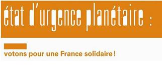 Etat d’urgence planétaire : votons pour une France solidaire !