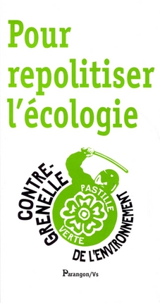 Pour repolitiser l&rsquo;écologie : Contre-Grenelle de l&rsquo;environnement