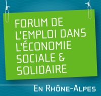 Emploi : Forum de l’emploi dans l’économie sociale et solidaire en Rhône Alpes