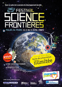 Le 25e Festival Science Frontières du 2 au 5 avril 2009 au Palais du Pharo à Marseille