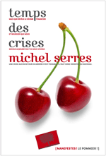 Temps des crises de Michel Serres