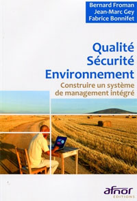 Qualité, sécurité, environnement : construire un système de management intégré