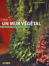 Créer un mur végétal de Jean-Michel Groult