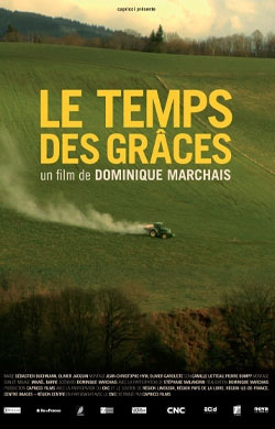 Le temps des grâces un film de Dominique Marchais au cinéma le 10 février 2010