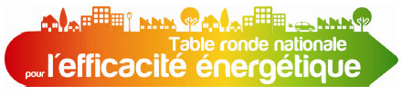 La table ronde nationale pour l’efficacité énergétique