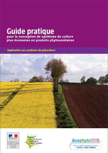 Guide pratique pour la conception de systèmes de culture plus économes en produits phytosanitaires