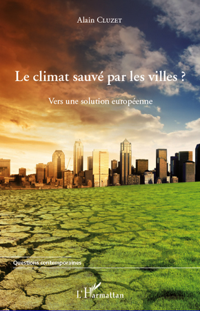 LE CLIMAT SAUVE PAR LES VILLES ? d'Alain CLUZET