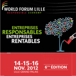 World Forum Lille 2012 : entreprises responsables, entreprises rentables
