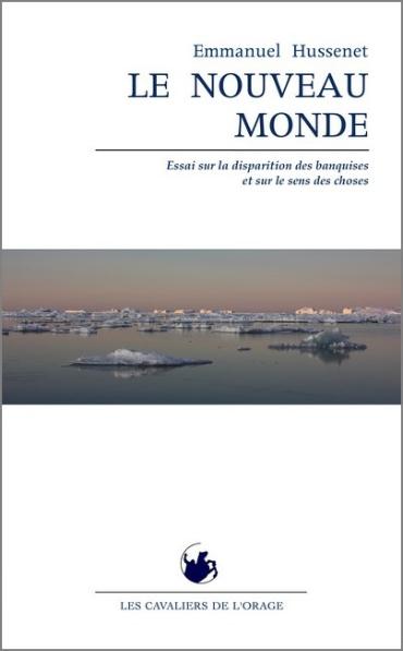 Le Nouveau Monde d’Emmanuel Hussenet - Editions Les Cavaliers de l’Orage
