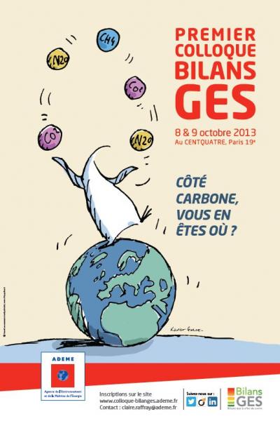 Les 8 et 9 octobre 2013 au 104 à Paris L’ADEME organise son premier colloque sur les bilans de gaz à effet de serre (GES)