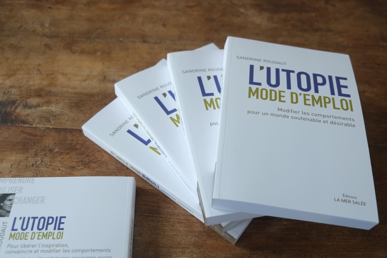 L'Utopie Mode d'Emploi, Un livre de Sandrine Roudaut - Edition La Mer Salée