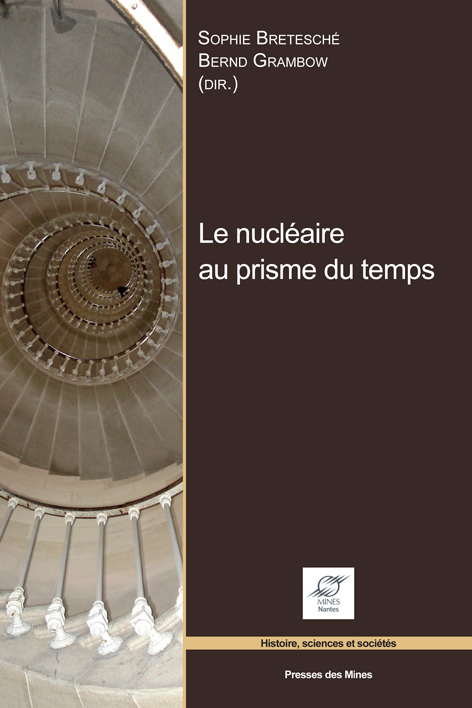« Le Nucléaire au prisme du temps » : un ouvrage interdisciplinaire associant SUBATECH et les Sciences Sociales et de Gestion.