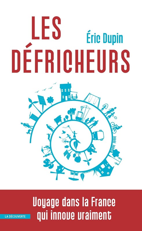 Les Défricheurs de Eric Dupin - Editions La Découverte