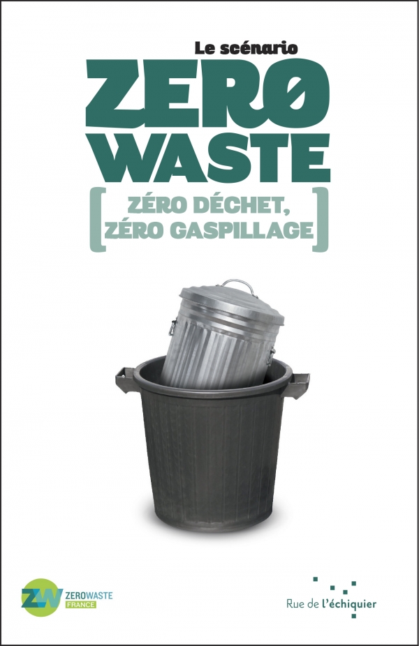 Commander Zero Waste : zéro déchets, zéro gaspillage.  Un livre pour montrer à tous, citoyens, élus, entrepreneurs, qu'une société zéro déchet, zéro gaspillage est possible en France.