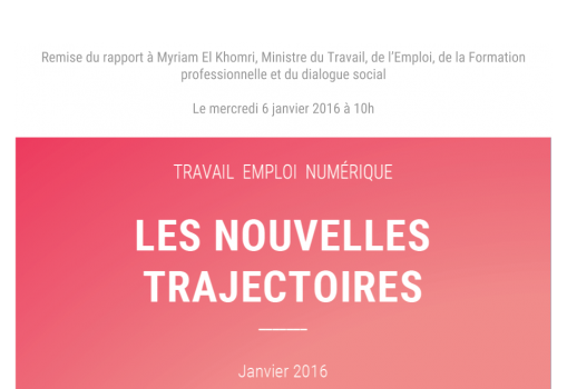 Travail - Emploi - Numérique : Les nouvelles trajectoires / Rapport Janvier 2016