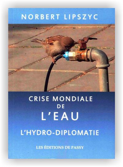 Crise mondiale de l’eau – L’hydro-diplomatie