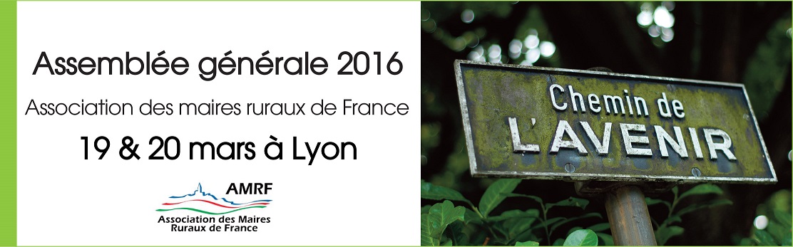 Assemblée Générale 2016 - Association des Maires Ruraux de France (AMRF) à Lyon les 19 & 20 Mars 2016