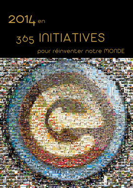 2014 en 365 initiatives pour réinventer notre Monde