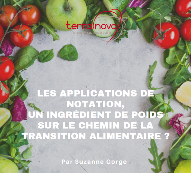 Les applications de notation, un ingrédient de poids sur le chemin de la transition alimentaire ? Un Rapport Terra Nova