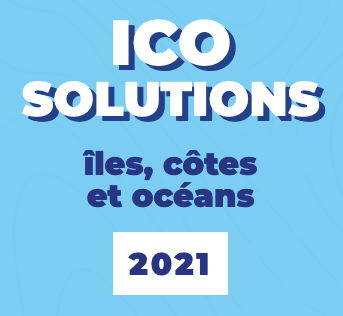 ICO Solutions 2021 : des solutions concrètes dédiées aux problématiques environnementales des îles, côtes et océans