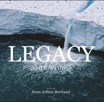 Legacy notre Héritage – Nouveau film documentaire de Yann Arthus Bertrand – Janvier 2021