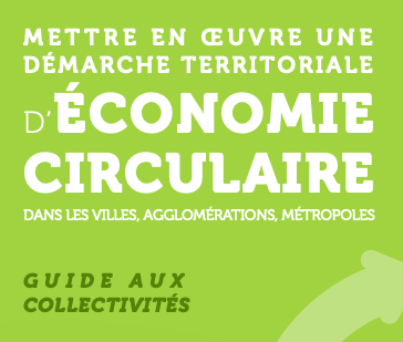 Economie circulaire : France urbaine et l’Ecole urbaine de Sciences Po publient un guide pour accompagner les territoires