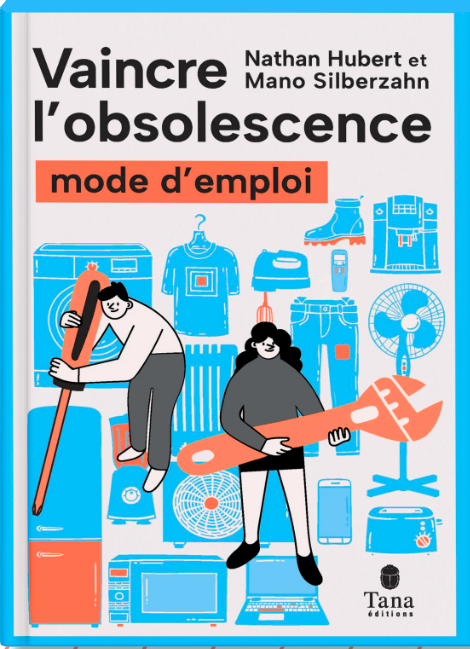 Comment vaincre l&rsquo;obsolescence ? Un livre mode d’emploi de Nathan Hubert & Mano Silberzahn