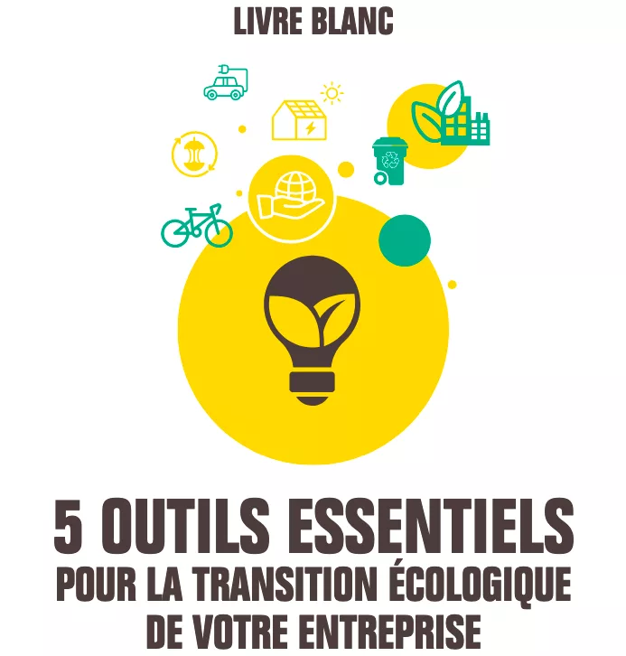 5 outils essentiels pour la transition écologique de votre entreprise
