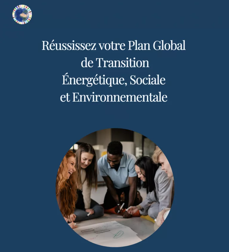 Réussir son Plan global de Transition Énergétique, Sociale et Environnementale en 6 étapes