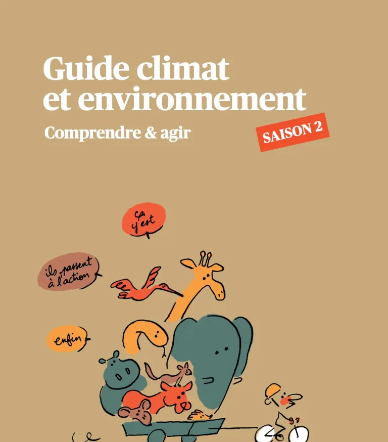 Guide climat et environnement : Comprendre & agir face au dérèglement climatique