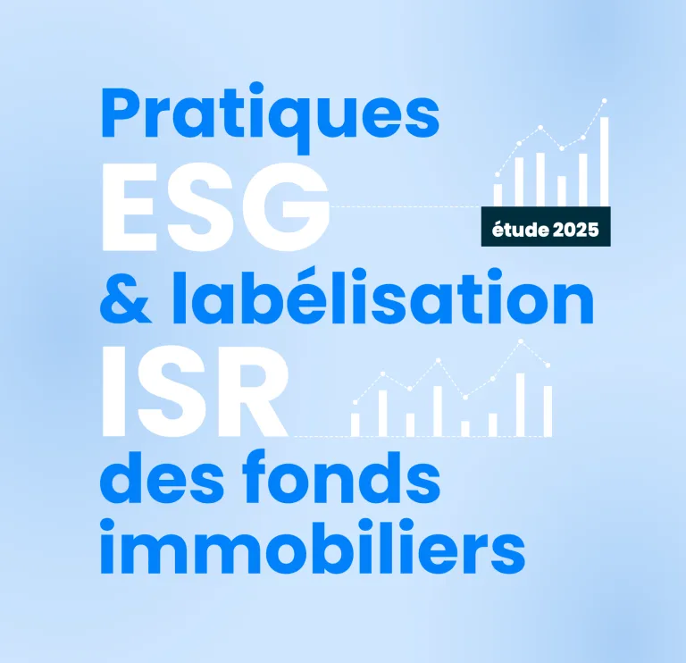 Quelle évolution des pratiques ESG et labellisation ISR des fonds immobiliers ?