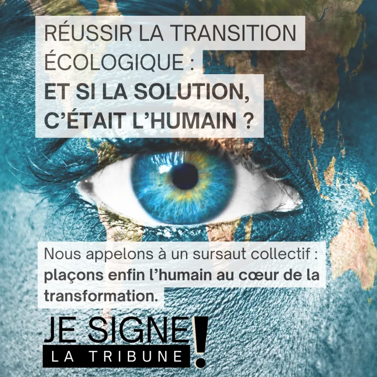 Réussir la transition écologique : et si la solution, c’était l’Humain ?