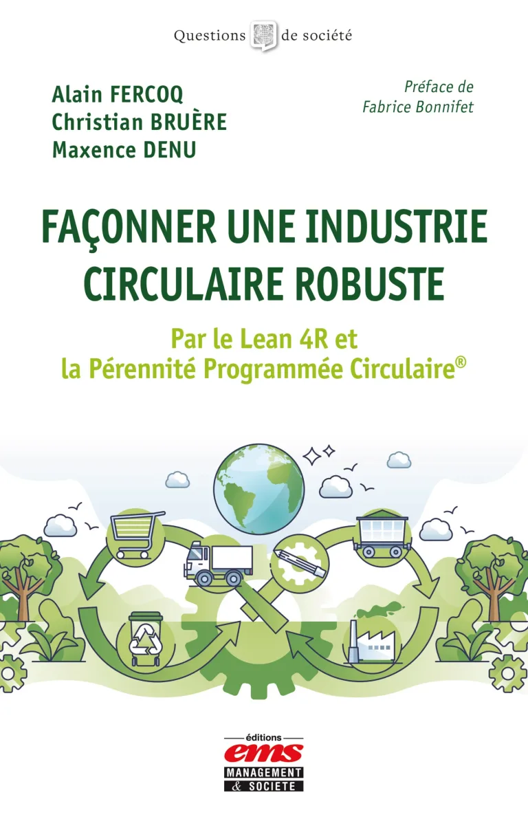 La Pérennité Programmée Circulaire et les 4R (Réinventer, Réduire, Rallonger, Recycler) pour façonner une industrie circulaire robuste