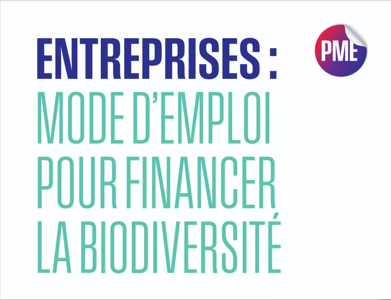 Entreprises : mode d’emploi pour passer à l’action et financer la biodiversité !
