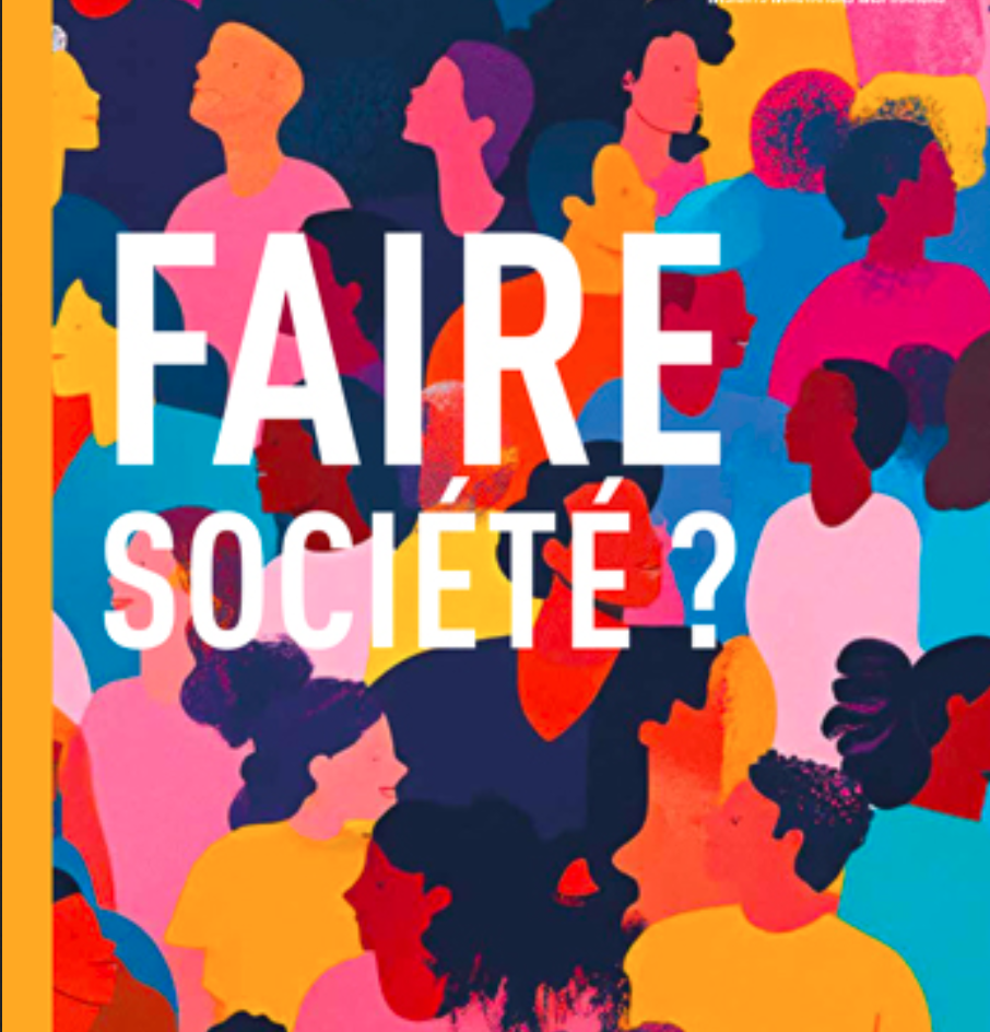Mieux faire société : ensemble pour une société viable, juste, sereine et consciente
